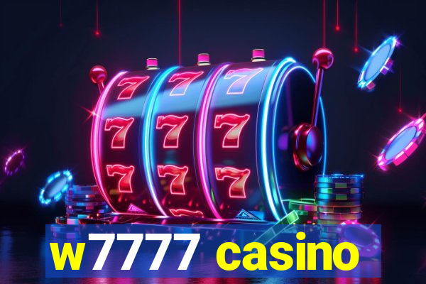 w7777 casino