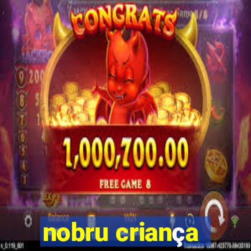 nobru criança