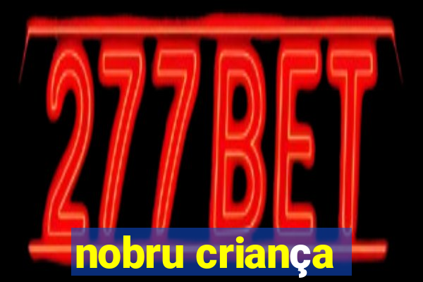 nobru criança