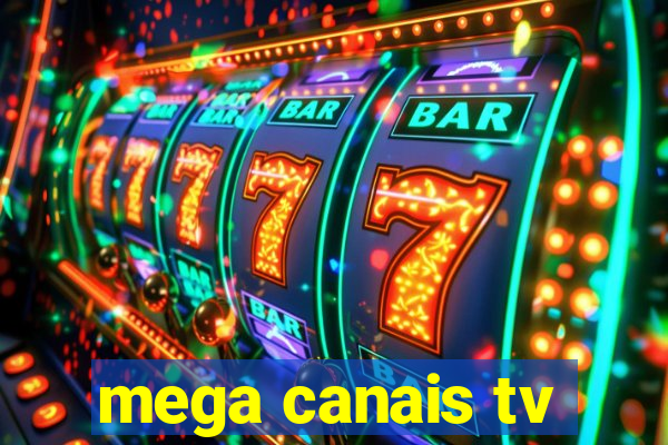 mega canais tv