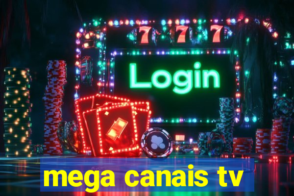 mega canais tv