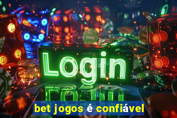 bet jogos é confiável