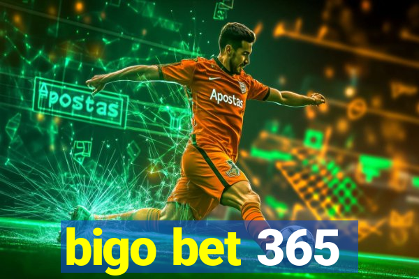 bigo bet 365