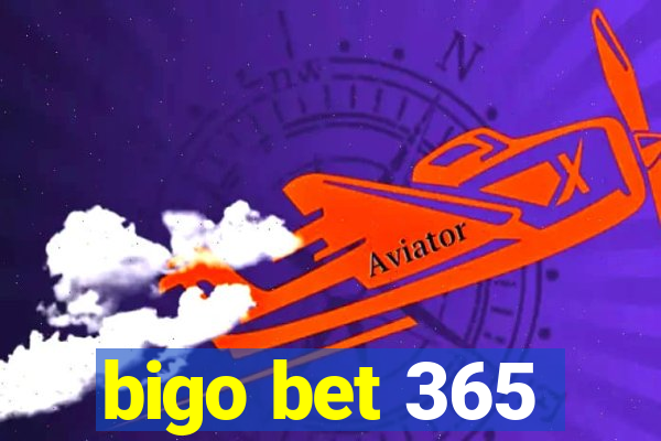 bigo bet 365