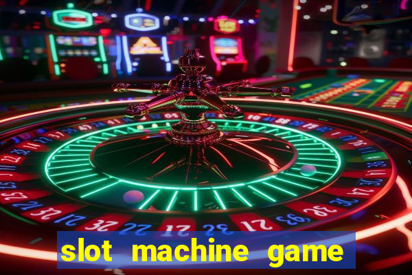 slot machine game real money