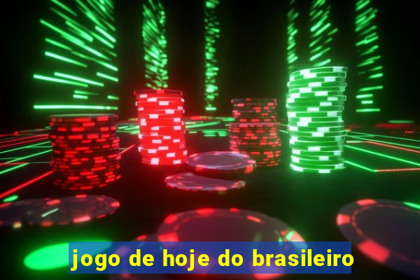 jogo de hoje do brasileiro