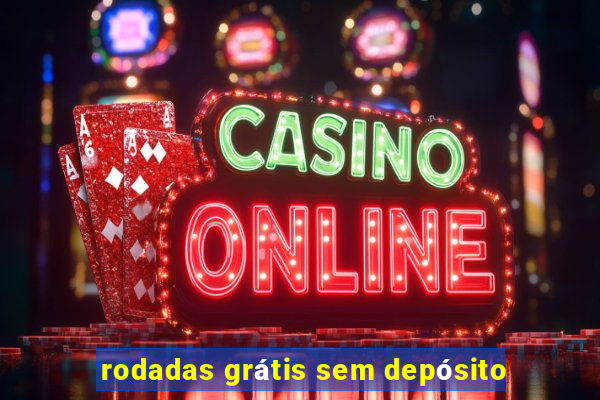 rodadas grátis sem depósito