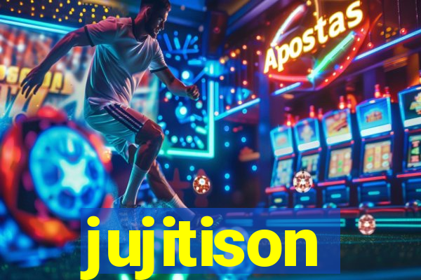 jujitison