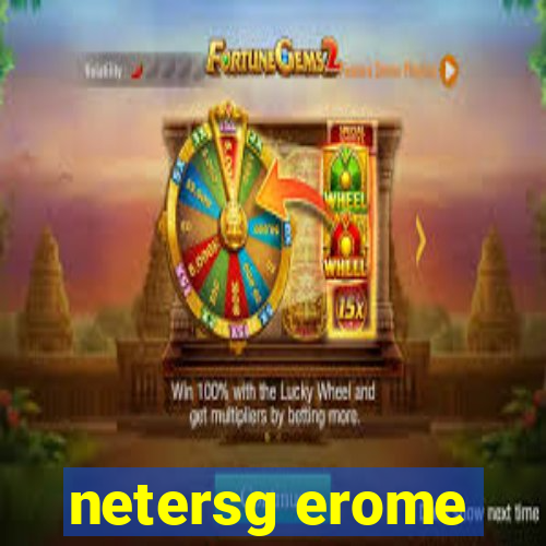 netersg erome