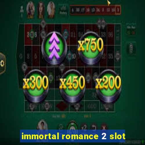 immortal romance 2 slot