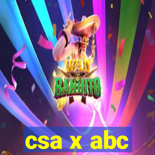 csa x abc