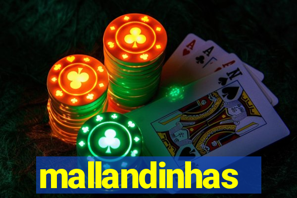 mallandinhas