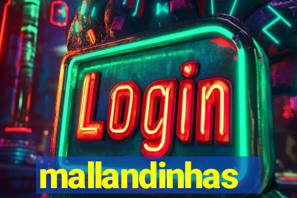 mallandinhas