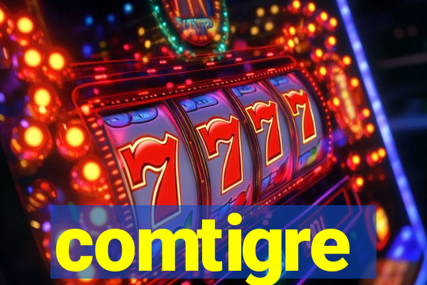 comtigre