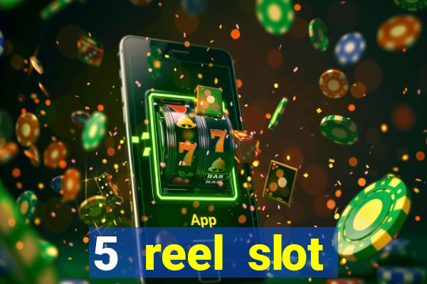 5 reel slot machines uk