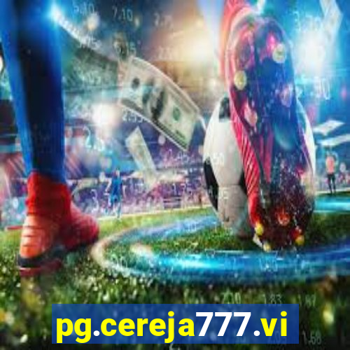 pg.cereja777.vip