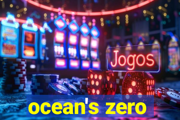 ocean's zero