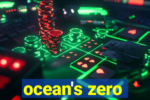 ocean's zero