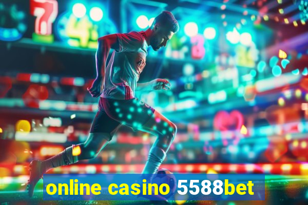 online casino 5588bet