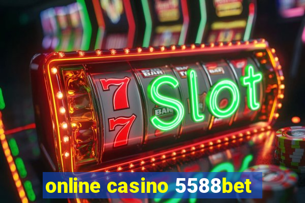 online casino 5588bet