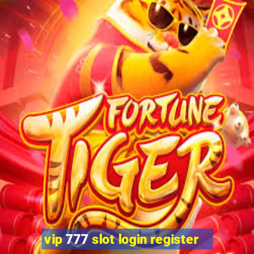 vip 777 slot login register