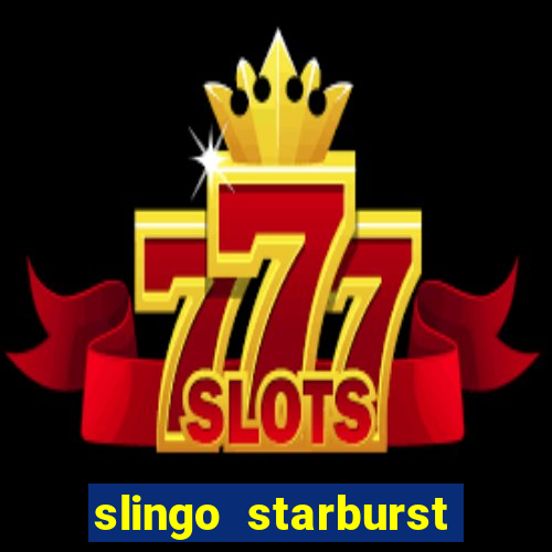 slingo starburst slot game