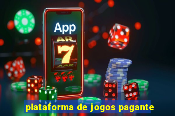 plataforma de jogos pagante