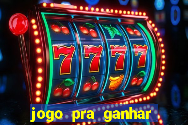 jogo pra ganhar dinheiro sem depositar