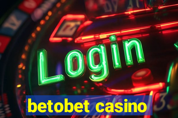 betobet casino