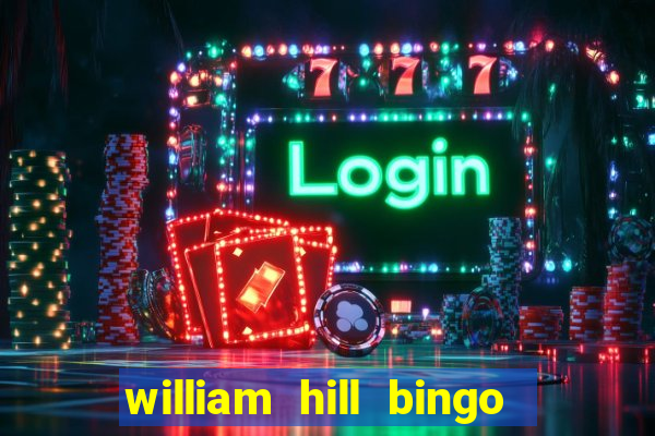 william hill bingo promo codes