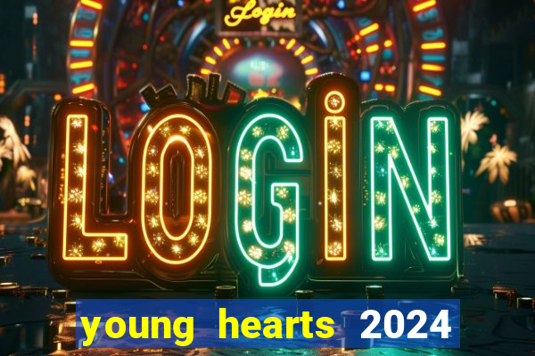 young hearts 2024 online legendado