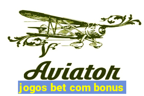 jogos bet com bonus