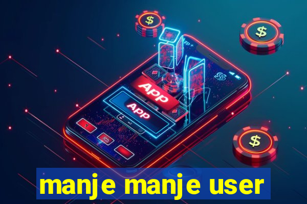 manje manje user