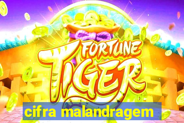 cifra malandragem