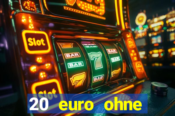 20 euro ohne einzahlung casino