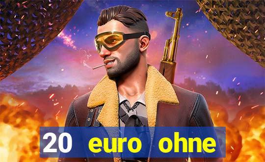 20 euro ohne einzahlung casino