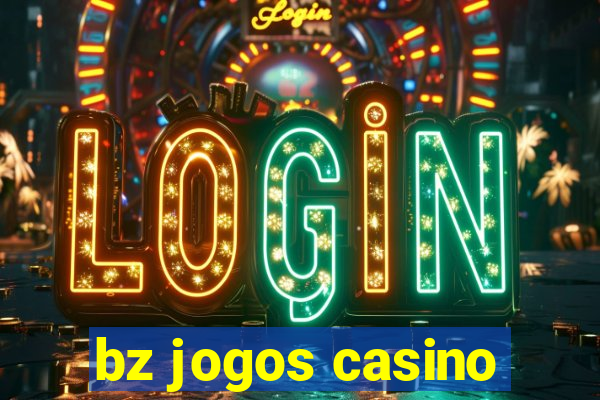 bz jogos casino