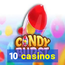 10 casinos