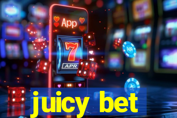 juicy bet