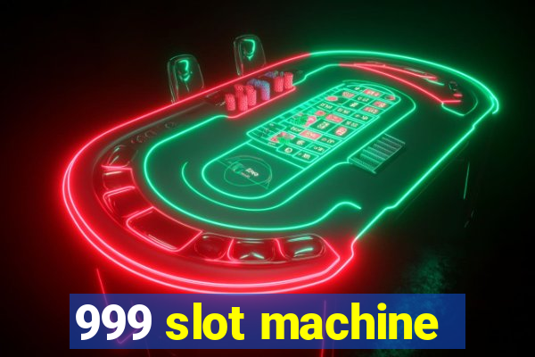 999 slot machine