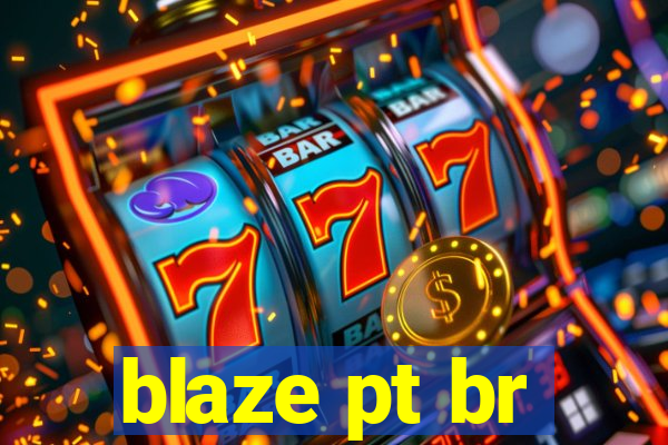 blaze pt br