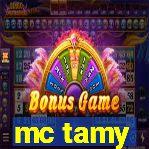 mc tamy