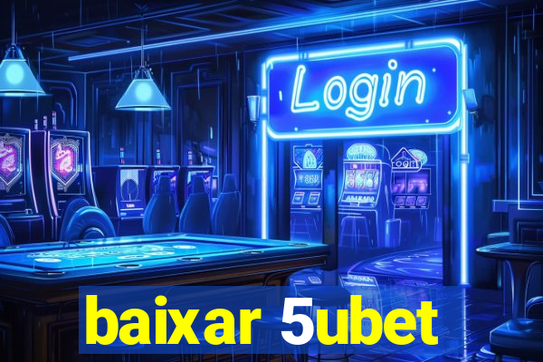 baixar 5ubet