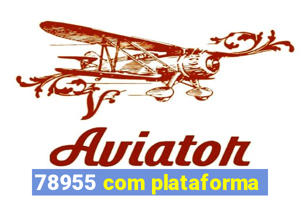 78955 com plataforma