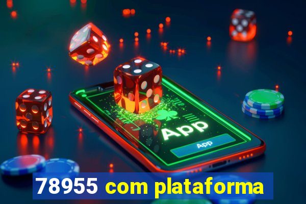 78955 com plataforma