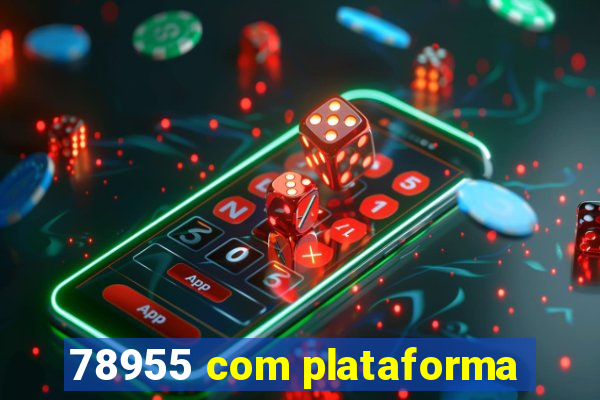 78955 com plataforma