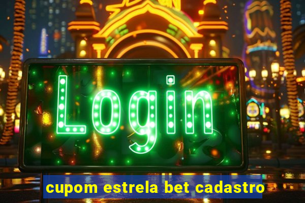 cupom estrela bet cadastro