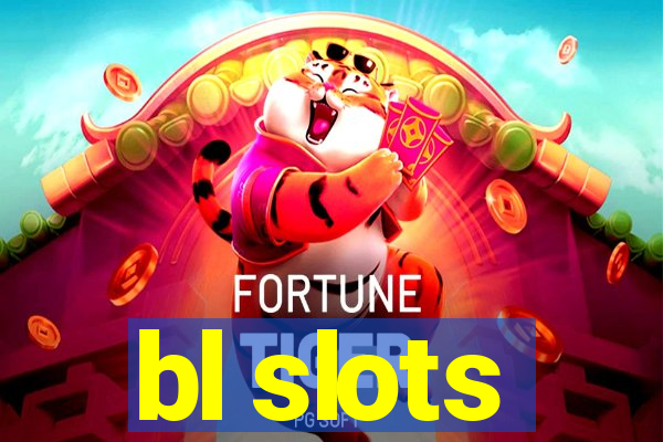 bl slots