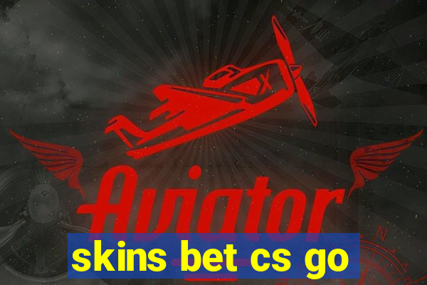 skins bet cs go