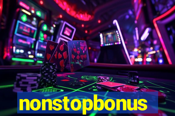 nonstopbonus